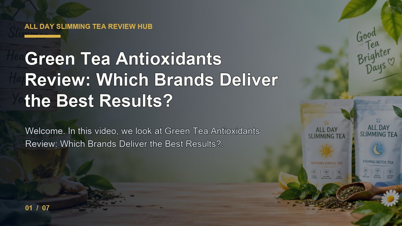 All Day Slimming Tea Review: Green Tea Antioxidants Review Which Brands Deliver the Best Results video thumbnail